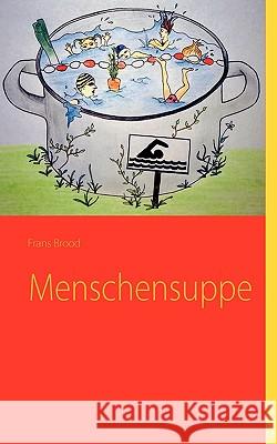 Menschensuppe Frans Brood 9783839150962 Bod - książka