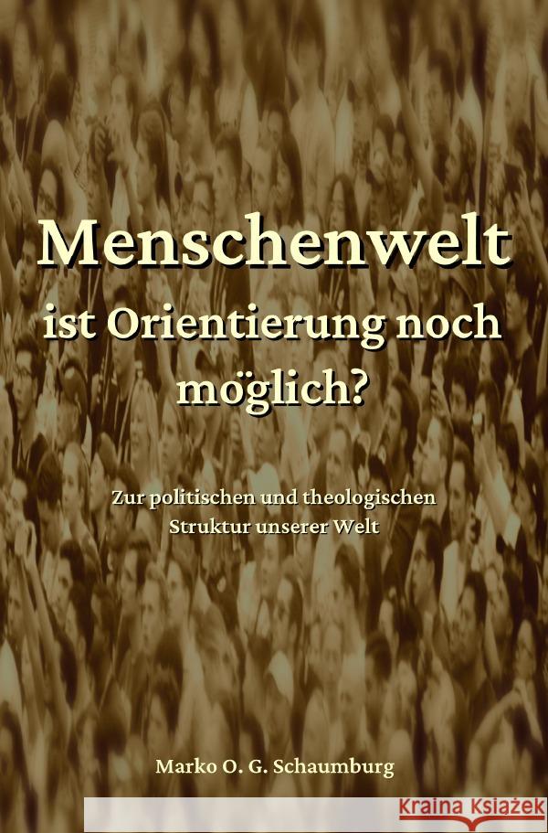 Menschenwelt - ist Orientierung noch möglich? Schaumburg, Marko O. G. 9783565045655 epubli - książka