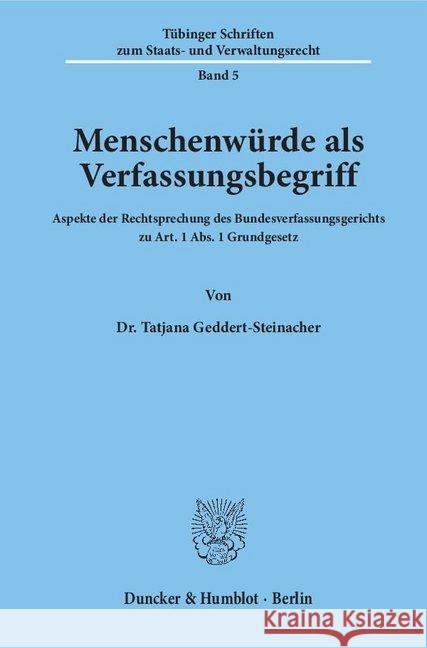 Menschenwurde ALS Verfassungsbegriff: Aspekte Der Rechtsprechung Des Bundesverfassungsgerichts Zu Art. 1 Abs. 1 Grundgesetz Geddert-Steinacher, Tatjana 9783428068739 Duncker & Humblot - książka