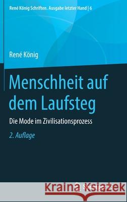 Menschheit Auf Dem Laufsteg: Die Mode Im Zivilisationsprozess König, René 9783658282264 Springer vs - książka