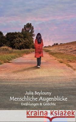 Menschliche Augenblicke: Erzhlungen & Gedichte Julia Beylouny 9783957651129 P.Machinery Michael Haitel - książka