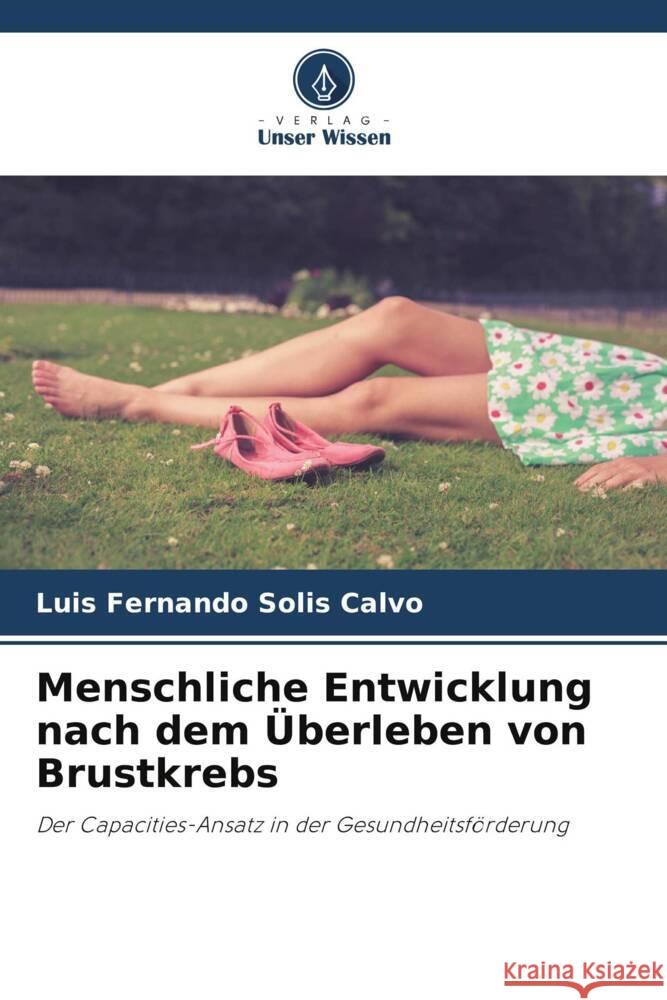 Menschliche Entwicklung nach dem Überleben von Brustkrebs Solís Calvo, Luis Fernando 9786206342120 Verlag Unser Wissen - książka