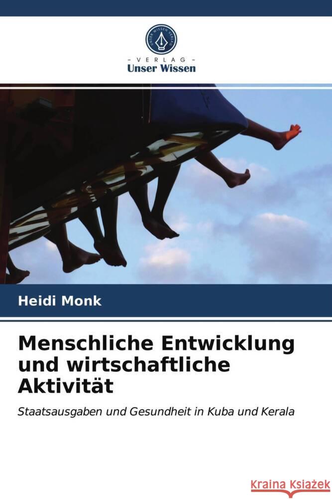 Menschliche Entwicklung und wirtschaftliche Aktivität Monk, Heidi 9786203657661 Verlag Unser Wissen - książka