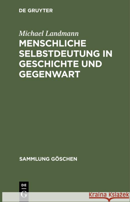 Menschliche Selbstdeutung in Geschichte Und Gegenwart: Philosophische Anthropologie Michael Landmann 9783112310618 de Gruyter - książka