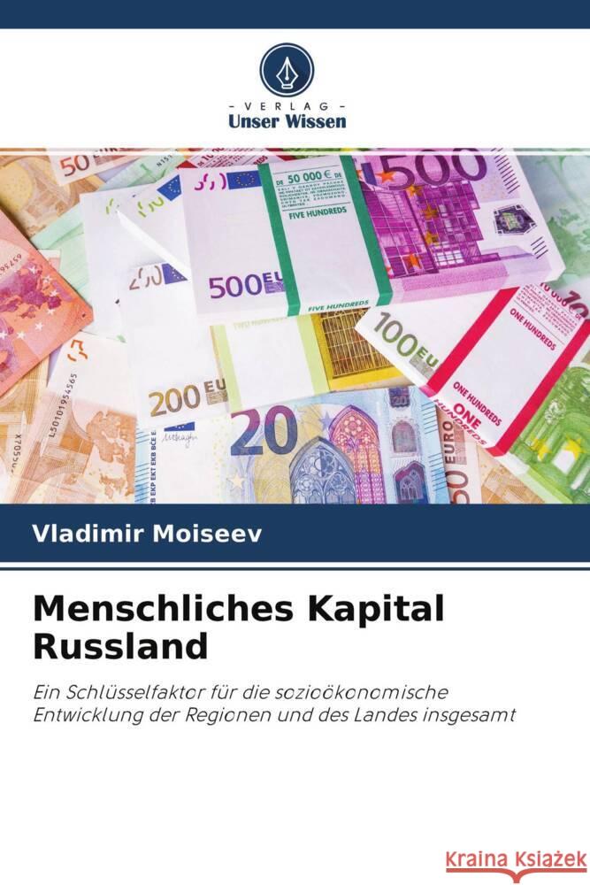 Menschliches Kapital Russland Moiseev, Vladimir 9786204344751 Verlag Unser Wissen - książka