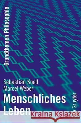 Menschliches Leben Sebastian Knell Marcel Weber 9783110219838 Walter de Gruyter - książka