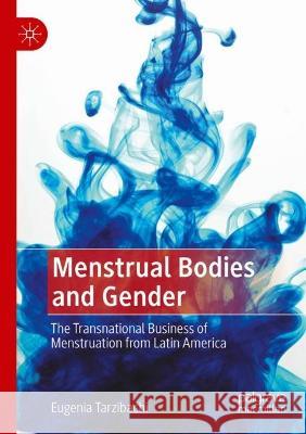 Menstrual Bodies and Gender Eugenia Tarzibachi 9789811929984 Springer Nature Singapore - książka