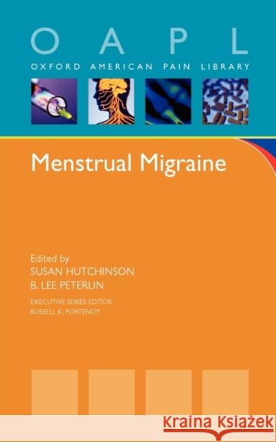 Menstrual Migraine Susan Hutchinson Lee B. Peterlin B. Lee Peterlin 9780195368055 Oxford University Press, USA - książka