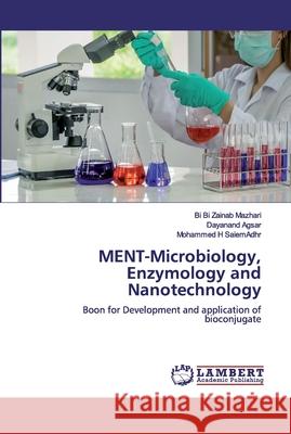 MENT-Microbiology, Enzymology and Nanotechnology Mazhari, Bi Bi Zainab 9786139890095 LAP Lambert Academic Publishing - książka