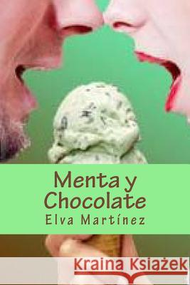 Menta y Chocolate Elva Martinez 9781522726166 Createspace Independent Publishing Platform - książka