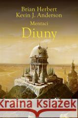 Mentaci Diuny Brian Herbert, Kevin J. Anderson 9788383382708 Rebis - książka