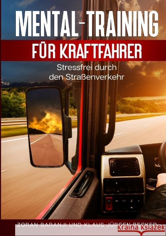 Mental - Training für Kraftfahrer Baranji, Zoran, Becker, Klaus Jürgen 9783347691667 tredition - książka