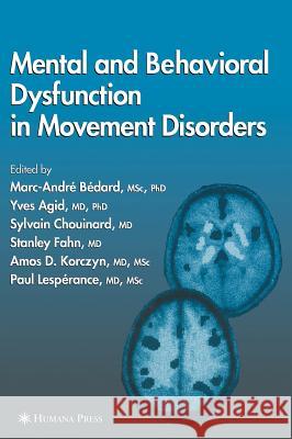 Mental and Behavioral Dysfunction in Movement Disorders Roger Fritz Marc-Andre Bedard Yves Agid 9781588291196 Humana Press - książka
