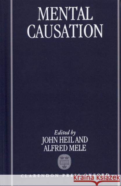 Mental Causation John Heil Alfred R. Mele 9780198239291 Oxford University Press, USA - książka