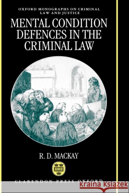 Mental Conditions Defences in the Criminal Law MacKay, R. D. 9780198259954 Oxford University Press - książka