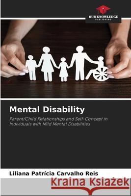 Mental Disability Reis, Liliana Patrícia Carvalho 9786209296109 Our Knowledge Publishing - książka
