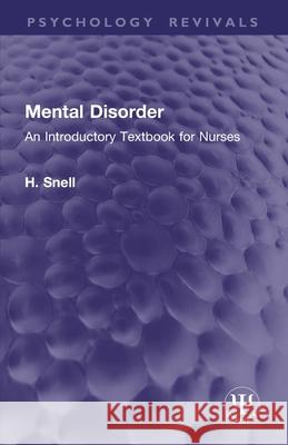Mental Disorder: An Introductory Textbook for Nurses H. Snell 9781032895758 Routledge - książka