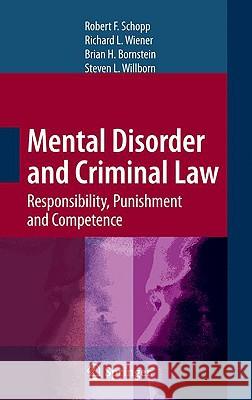 Mental Disorder and Criminal Law: Responsibility, Punishment and Competence Schopp, Robert 9780387848440 Springer - książka