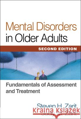 Mental Disorders in Older Adults: Fundamentals of Assessment and Treatment Zarit, Steven H. 9781609182328 Guilford Publications - książka