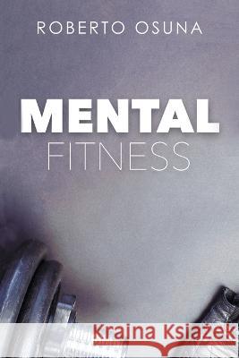Mental Fitness Roberto Osuna 9798765230466 Balboa Press - książka