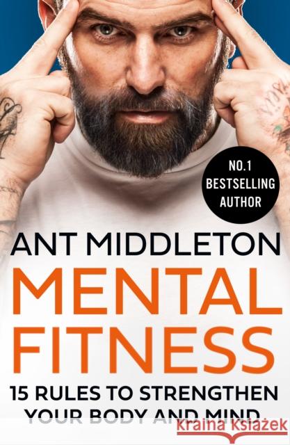 Mental Fitness: 15 Rules to Strengthen Your Body and Mind Ant Middleton 9780008472290 HarperCollins Publishers - książka