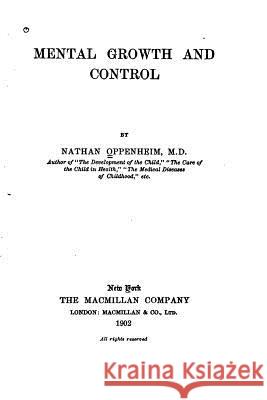 Mental growth and control Oppenheim, Nathan 9781534605091 Createspace Independent Publishing Platform - książka