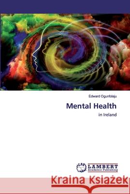 Mental Health Ogunfolaju, Edward 9783330021907 LAP Lambert Academic Publishing - książka