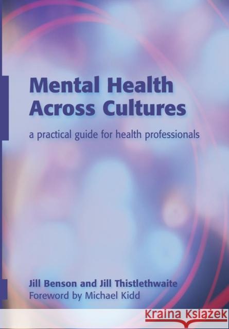 Mental Health Across Cultures: A Practical Guide for Health Professionals Jill Benson 9781846192197 Radcliffe Medical Press - książka