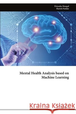 Mental Health Analysis based on Machine Learning Priyanka Mangal 9789999335102 Eliva Press - książka