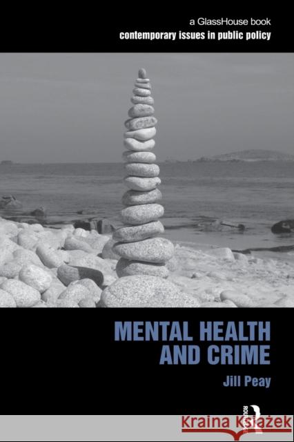 Mental Health and Crime Jill Peay 9780415521161 Taylor & Francis Group - książka