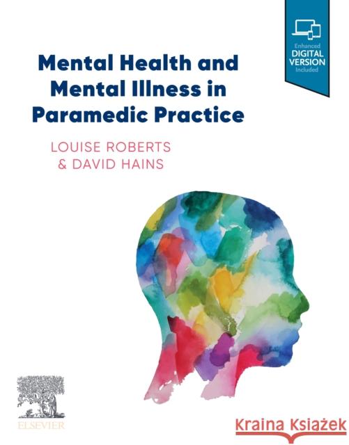 Mental Health and Mental Illness in Paramedic Practice Roberts, Louise 9780729543187 Elsevier - książka