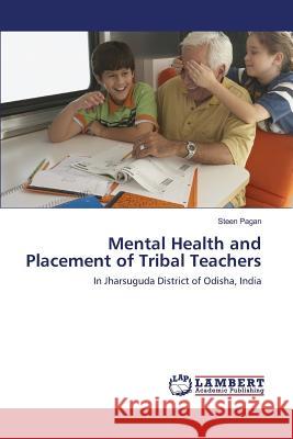 Mental Health and Placement of Tribal Teachers Pagan Steen 9783659829420 LAP Lambert Academic Publishing - książka
