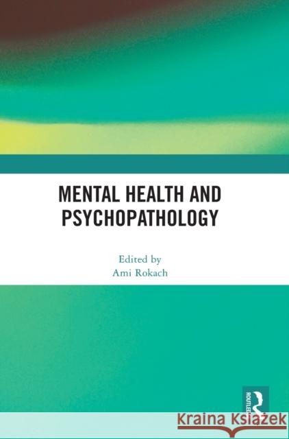 Mental Health and Psychopathology Ami Rokach 9781032153131 Routledge - książka