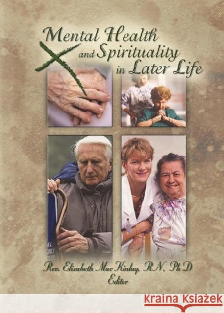 Mental Health and Spirituality in Later Life L. L. Owens Elizabeth MacKinlay 9780789021229 Haworth Pastoral Press - książka