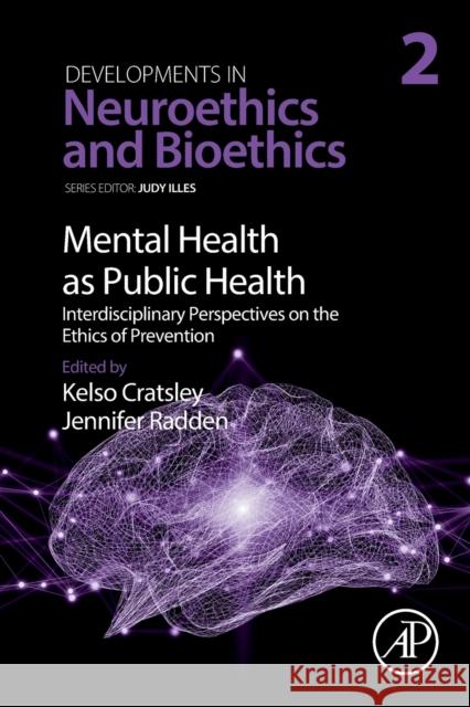 Mental Health as Public Health: Interdisciplinary Perspectives on the Ethics of Prevention: Volume 2 Cratsley, Kelso 9780128167564 Academic Press - książka