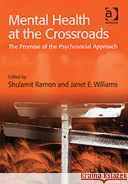 Mental Health at the Crossroads: The Promise of the Psychosocial Approach Williams, Janet E. 9780754641919  - książka
