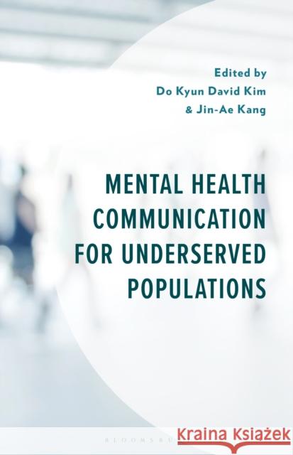 Mental Health Communication for Underserved Populations Leandra Hinojosa Hern?ndez Amnee K. Elkhalid Walid A. Afifi 9781666950991 Bloomsbury Academic - książka
