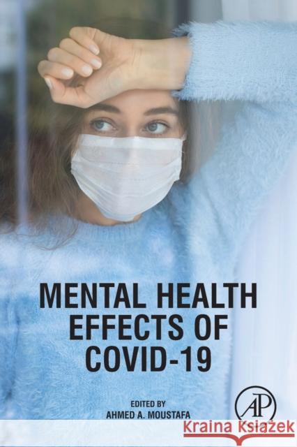 Mental Health Effects of Covid-19 Ahmed A. Moustafa 9780128242896 Academic Press - książka