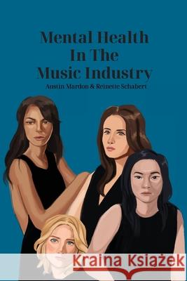 Mental Health in the Music Industry Austin Mardon, Reinette Schabert, Catherine Mardon 9781773696720 Golden Meteorite Press - książka