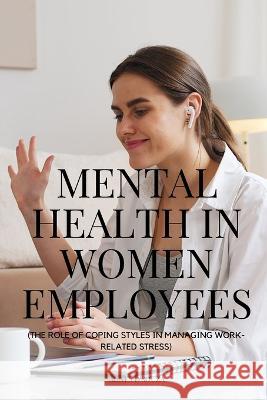 Mental Health in Women Employees D'Souza Agnes 9783329344314 Agnes D - książka