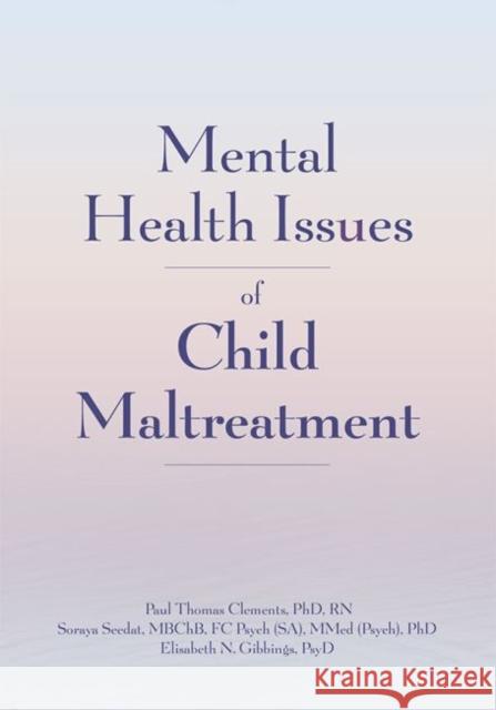 Mental Health Issues of Child Maltreatment Paul Clements Soraya Seedat  9781878060181 GW Medical - książka