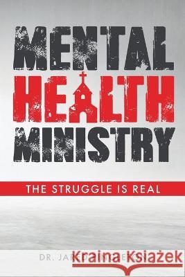 Mental Health Ministry: The Struggle Is Real Jared Pingleton   9781685569457 Trilogy Christian Publishing - książka