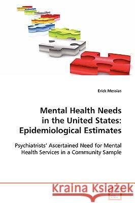 Mental Health Needs in the United States: Epidemiological Estimates Messias, Erick 9783639088502 VDM Verlag - książka