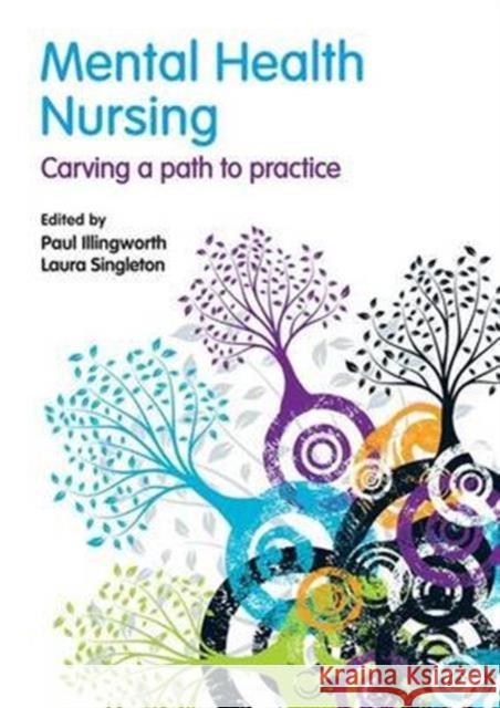 Mental Health Nursing: Carving a Path to Practice Paul Illingworth Laura Singleton 9781138837560 Routledge - książka