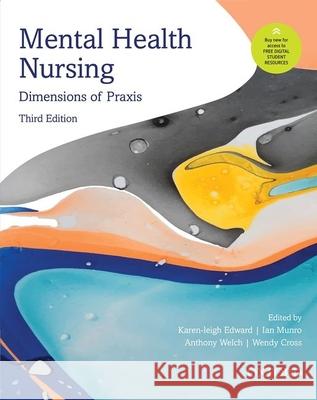 Mental Health Nursing: Dimensions of Praxis Karen-Leigh Edward Ian Munro Anthony Welch 9780190305222 Oxford University Press, USA - książka