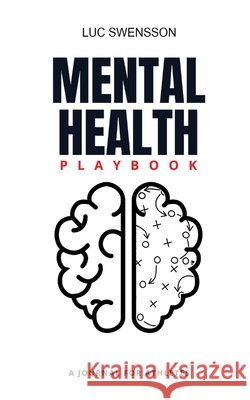 Mental Health Playbook - A Journal For Athletes Luc Swensson 9781953011206 Get It Factory - książka