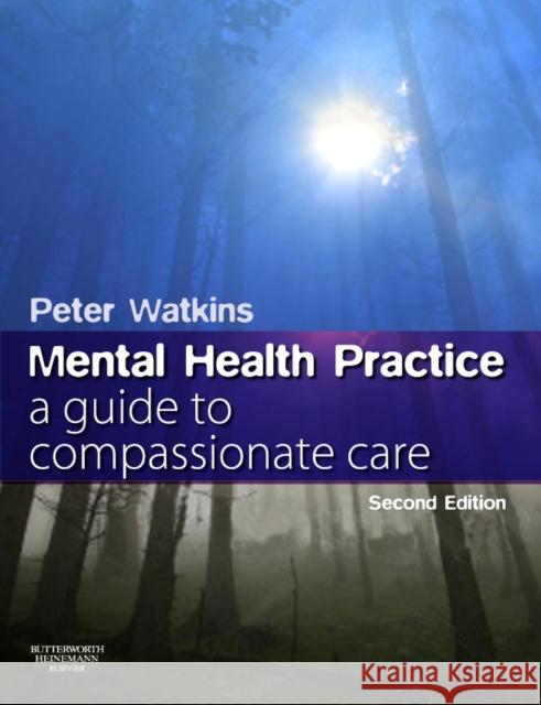 Mental Health Practice: A Guide to Compassionate Care Watkins, Peter N. 9780750688819  - książka