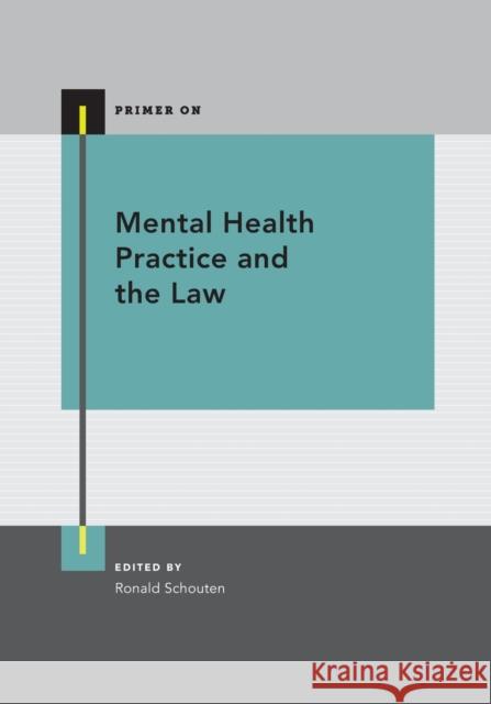 Mental Health Practice and the Law Ronald Schouten 9780199387106 Oxford University Press, USA - książka