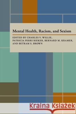 Mental Health Racism And Sexism Willie, Charles V. 9780822955498 University of Pittsburgh Press - książka