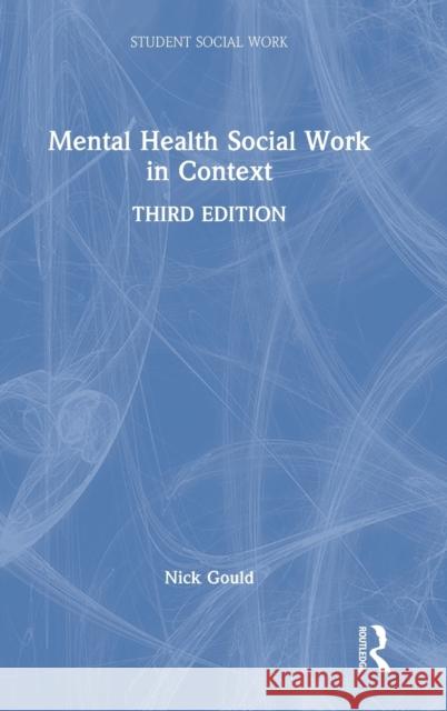 Mental Health Social Work in Context Nick Gould 9781032019901 Routledge - książka